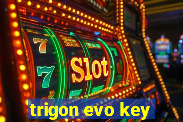 trigon evo key